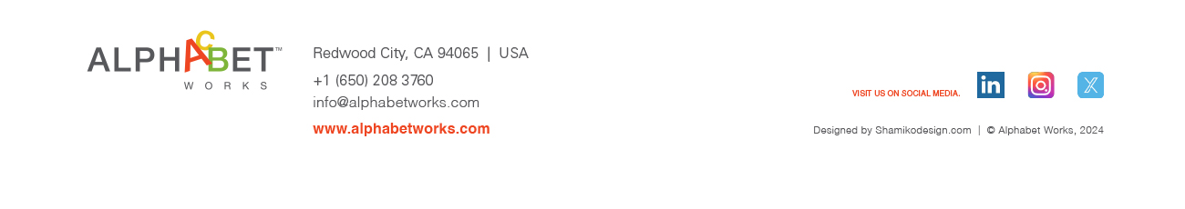 Redwood City, CA 94065 | USA +1 (650) 208 3760 info@alphabetworks.com
www.alphabetworks.com